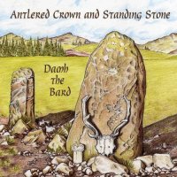 Damh the Bard - Antlered Crown and Standing Stone (2012)