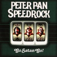 Peter Pan Speedrock - Go Satan Go! (2003)