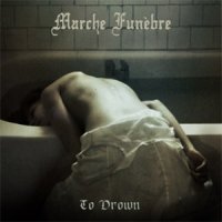 Marche Funèbre - To Drown (2011)