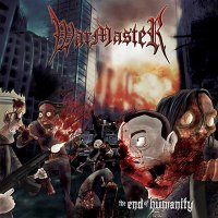 Warmaster - The End Of Humanity (2013)