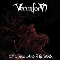 Vermiform - Of Chaos and the Void (2012)