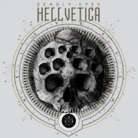 Hellvetica - Deadly Eyes (2014)