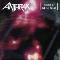 Anthrax - Sound Of White Noise (1993)