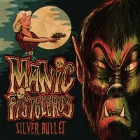 Manic Pistoleros - Silver Bullet (2011)