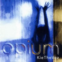 KieTheVez - Opium (1997)