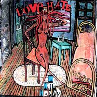 Love/Hate - I\'m Not Happy (1995)