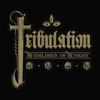 Tribulation - The Children Of The Night (2015)