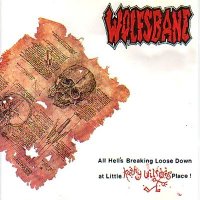 Wolfsbane - All Hell\'s Breaking Loose Down At Little Kathy Wilson\'s Place ! (1990)