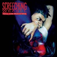 Screeching Weasel - Kill The Musicians (1995)