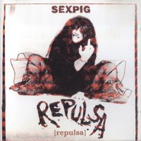 Repulsa - Sexpig (1994)