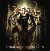 Unmerciful - Unmercifully Beaten (2006)  Lossless