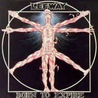 Leeway - Born To Expire (1988)