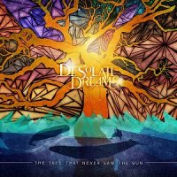 Desolate Dreams - The Tree That Never Saw The Sun (2014)