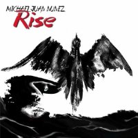 Michael Juan Nunez - Rise (2016)