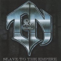 T & N - Slave To The Empire (2012)  Lossless