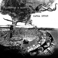 Libertad O Muerte - Karma Error (2015)