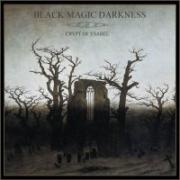 Black Magic Darkness - Crypt of Ysabel (2014)