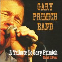 Gary Primich Band - Tribute To Gary Primich: Think It Over (2016)