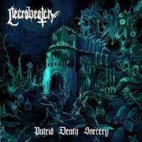 Necrowretch - Putrid Death Sorcery (2013)  Lossless