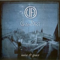 UnterArt - Noise & Grace (2006)