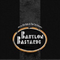 Babylon Bastards - We’re The Rats In The City Streets (2013)