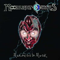 Moonlight Circus - Madness In Mask (2013)