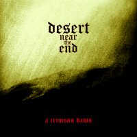 Desert Near The End - A Crimson Dawn (2011)