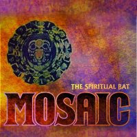 The Spiritual Bat - Mosaic (2014)