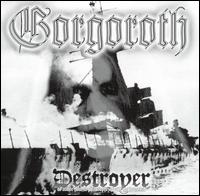 Gorgoroth - Destroyer, or About How to Philosophize With the Hammer (Re-Issue 2001) (1998)