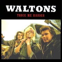 Waltons - Truck Me Harder (1989)