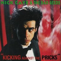 Nick Cave & The Bad Seeds - Kicking Against the Pricks (1986)