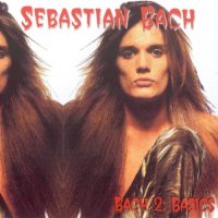 Sebastian Bach - Bach 2 Basics (2001)