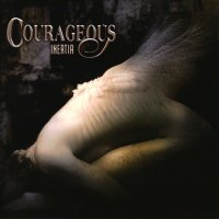 Courageous - Inertia (2004)