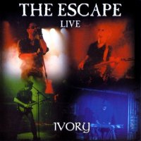 The Escape - Ivory [Live] (2004)