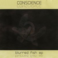 Conscience - Blurred Fish (2007)