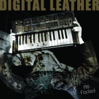 Digital Leather - All Faded (2015)