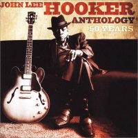 John Lee Hooker - Anthology 50 Years (2009)  Lossless