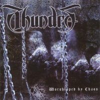 Thundra - Worshipped By Chaos (2006)