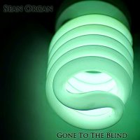 Sean Organ - Gone To The Blind (2014)