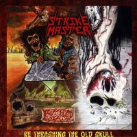 Strike Master - Re Thrashing The Old Skull (2011)