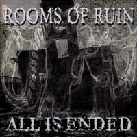 Rooms Of Ruin - All Is Ended (2012)