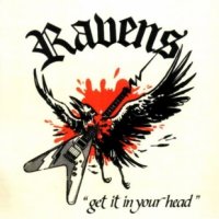 Ravens - Get It In Your Head (1984)