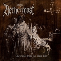 Into The Nethermost - Chronicles From The Black Bile (2016)