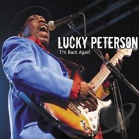 Lucky Peterson - I\\\'m Back Again (2014)