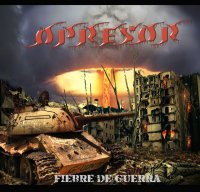 Opresor - Fiebre de Guerra (2010)