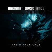 Midnight Resistance - The Mirror Cage (2012)