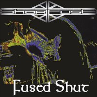 Shortfuse - Fused Shut (1999)