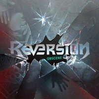 Reversion - Obscene (2012)