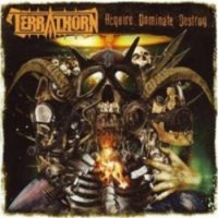 Terrathorn - Acquire Dominate Destroy (2009)