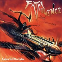 Fatal Violence - Ashes Tell No Tales (2008)